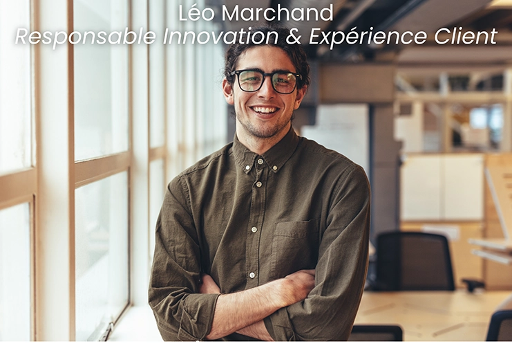 Léo Marchand - Responsable Innovation et Expérience Client